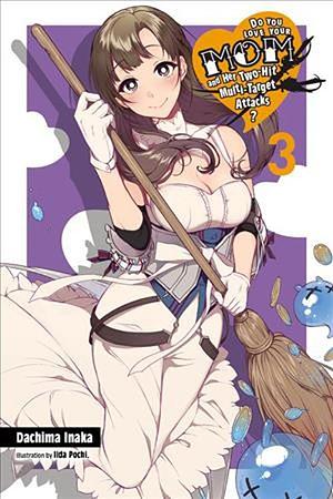 Do You Love Your Mom and Her Two-Hit Multi-Target Attacks? Vol. 3 by Meicha