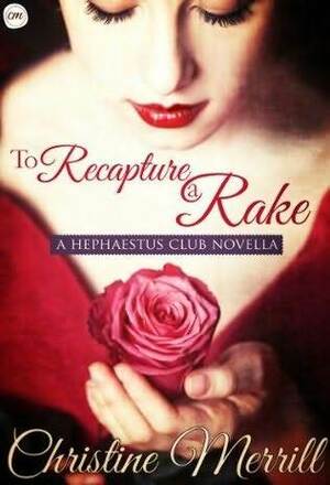 To Recapture a Rake by Christine Merrill