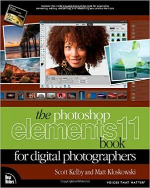 The Photoshop Elements 11 Book for Digital Photographers by Scott Kelby, Matt Kloskowski