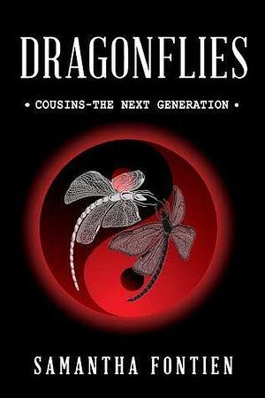 Dragonflies - Cousins - The Next Generation by Samantha Fontien, Samantha Fontien