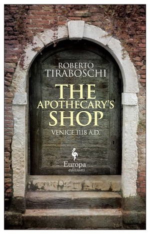 The Apothecary's Shop: Venice 1118 A.D. by Katherine Gregor, Roberto Tiraboschi