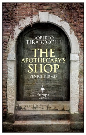 The Apothecary's Shop: Venice 1118 A.D. by Katherine Gregor, Roberto Tiraboschi