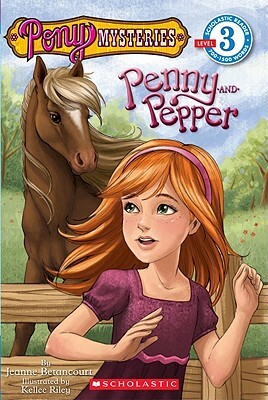 Scholastic Reader Level 3: Pony Mysteries #1: Penny and Pepper: Penny & Pepper by Jeanne Betancourt