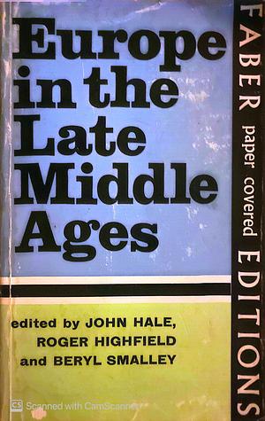 Europe in the late Middle Ages  by John Hale