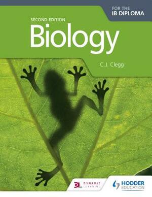 Biology for the Ib Diploma Second Edition by C. J. Clegg