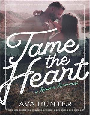 Tame the Heart by Ava Hunter