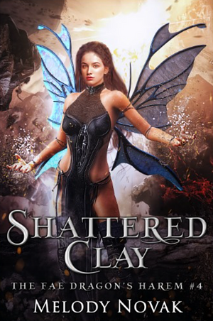 Shattered Clay by Melody Novak