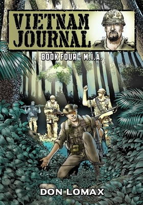 Vietnam Journal - Book Four: M. I. A. by Don Lomax