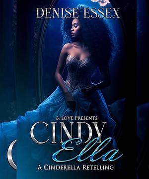 Cindy Ella by Denise Essex