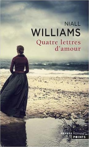 Quatre lettres d'amour by Niall Williams