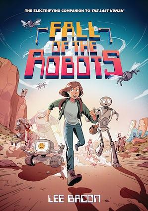 Fall of the Robots by Lee Bacon