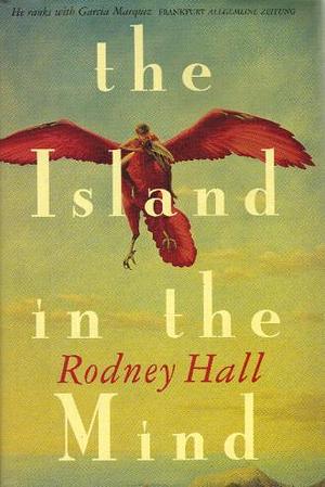 The Island in the Mind by Rodney Hall