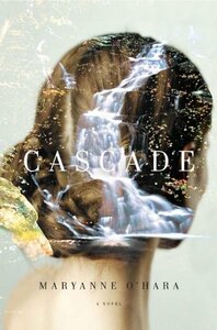 Cascade by Maryanne O'Hara