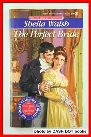 The Perfect Bride by Sheila Walsh