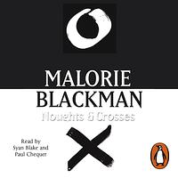 Noughts & Crosses by Malorie Blackman