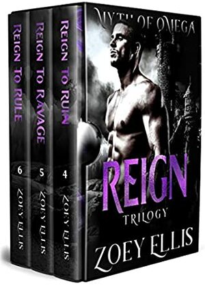 Myth of Omega: Reign Trilogy by Zoey Ellis