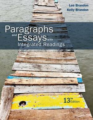 Paragraphs and Essays: With Integrated Readings by Kelly Brandon, Lee Brandon