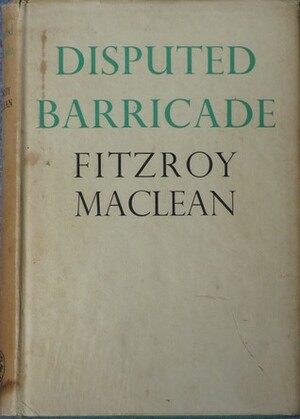 Disputed Barricade by Fitzroy Maclean