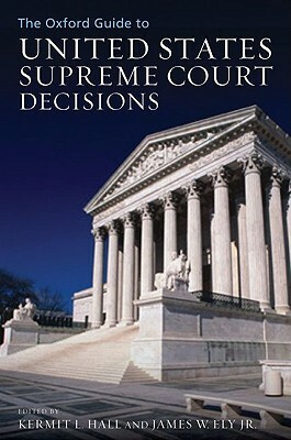 The Oxford Guide to United States Supreme Court Decisions by 