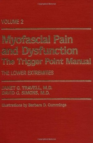 Myofascial Pain and Dysfunction: The Trigger Point Manual: Volume 2: The Lower Extremities by Janet G. Travell, David G. Simons