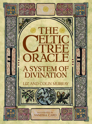 The Celtic Tree Oracle: A System of Divination by Colin Murray, Liz Murray