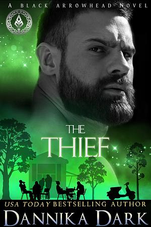 The Thief: Black Arrowhead Series, Book 4 by Dannika Dark