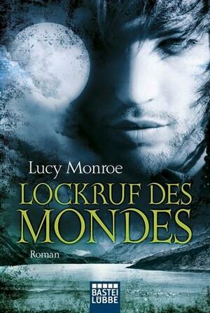 Lockruf des Mondes by Lucy Monroe