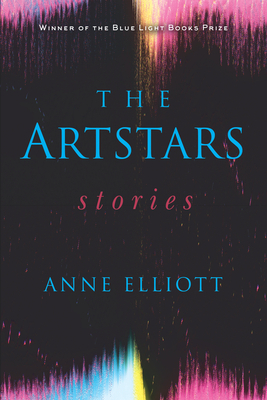 The Artstars: Stories by Anne Elliott