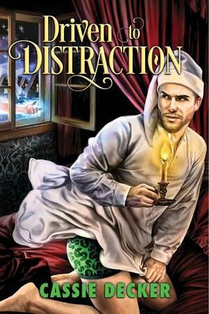 Driven to Distraction by Cassie Decker