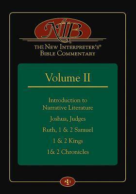 The New Interpreter's(r) Bible Commentary Volume II: Introduction to Narrative Literature, Joshua, Judges, Ruth, 1 & 2 Samuel, 1 & 2 Kings, 1& 2 Chronicles by Leander E. Keck