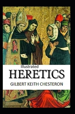 Heretics Illustrated by G.K. Chesterton