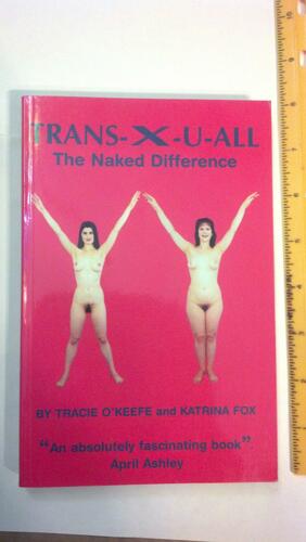 Trans-X-U-All: The Naked Difference by Tracie O'Keefe