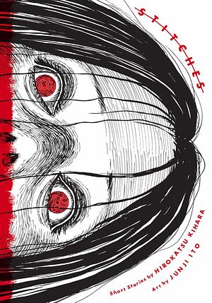 Stitches by Hirokatsu Kihara, Junji Ito