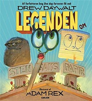 Legenden om Sten, Saks, Papir by Camilla Schierbeck, Drew Daywalt, Adam Rex