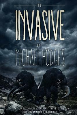The Invasive by Michael Hodges