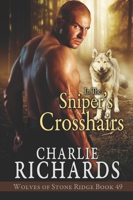 In the Sniper's Crosshairs by Charlie Richards