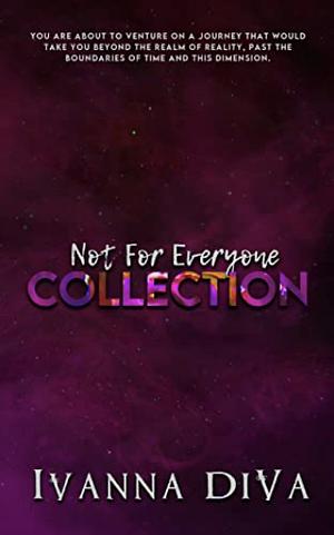 Not For Everyone COLLECTION by Ivanna DiVa