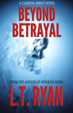 Beyond Betrayal by L.T. Ryan