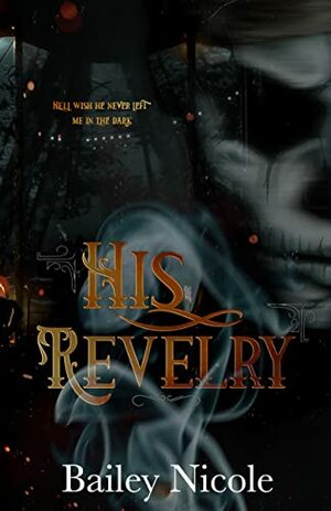 His Revelry by Bailey Nicole