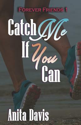 Catch Me If You Can by Anita Davis