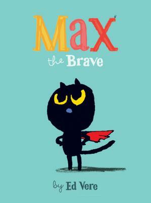 Max the Brave by Ed Vere