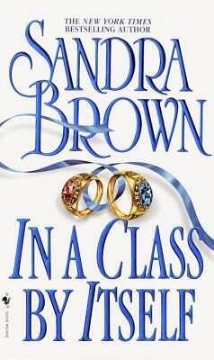 In a Class By Itself by Sandra Brown