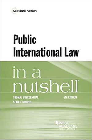 Public International Law in a Nutshell by Sean D. Murphy, Thomas Buergenthal