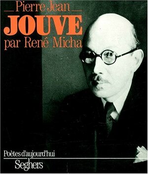 Pierre Jean Jouve by Pierre Jean Jouve