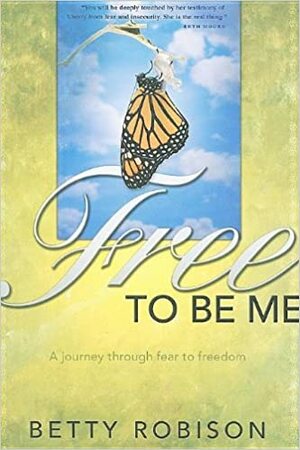 Free to be Me by Betty Robison