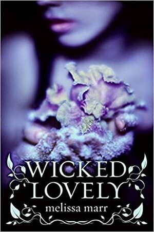 Wicked Lovely by Melissa Marr