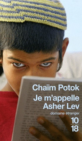 Je m'appelle Asher Lev by Chaim Potok