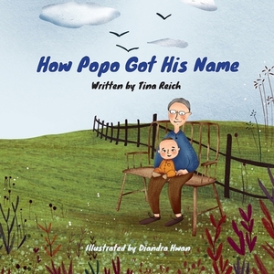 How Popo Got His Name by Tina Reich