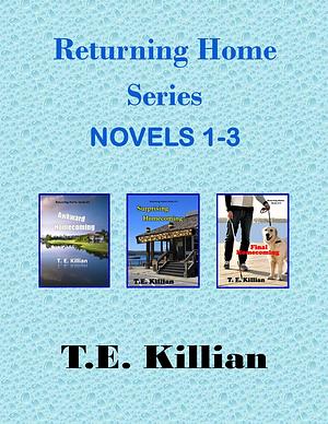 Returning Home Series Novels 1-3 by T.E. Killian