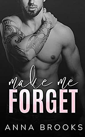 Make Me Forget by Anna Brooks